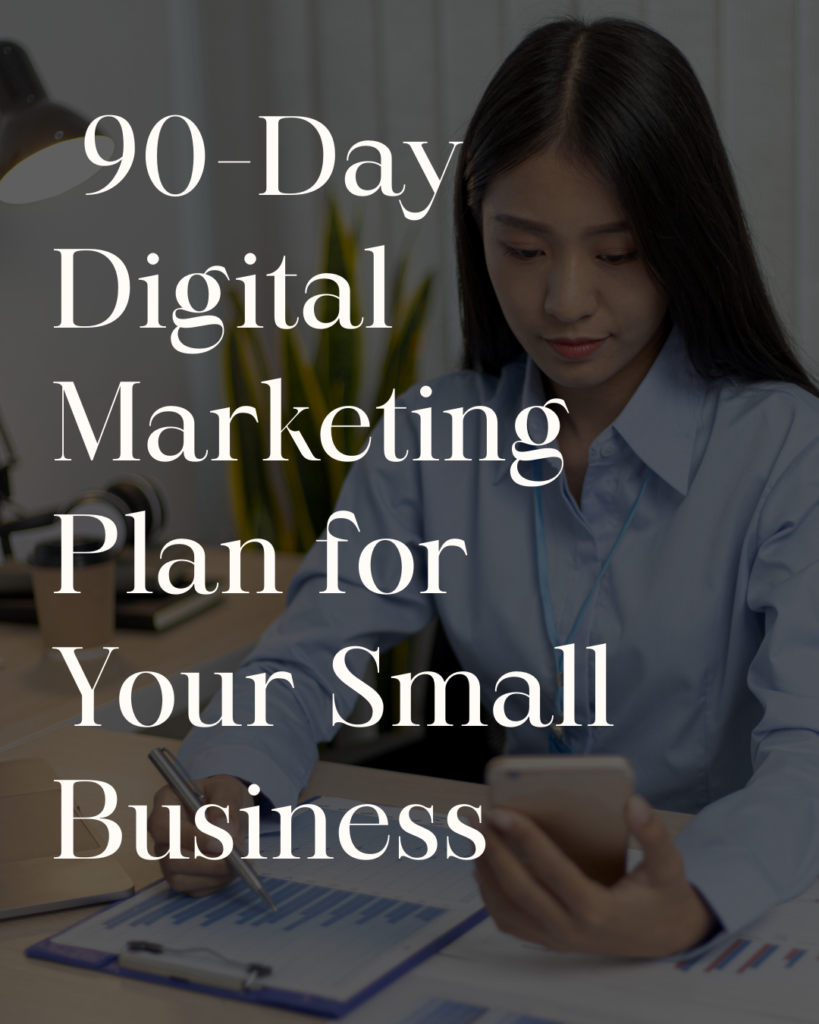 90-Day Digital Marketing Plan for Your Small Business